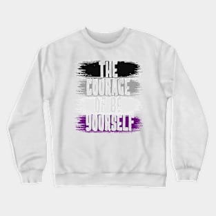 The Courage Of Be Yourself, Asexual Flag Crewneck Sweatshirt